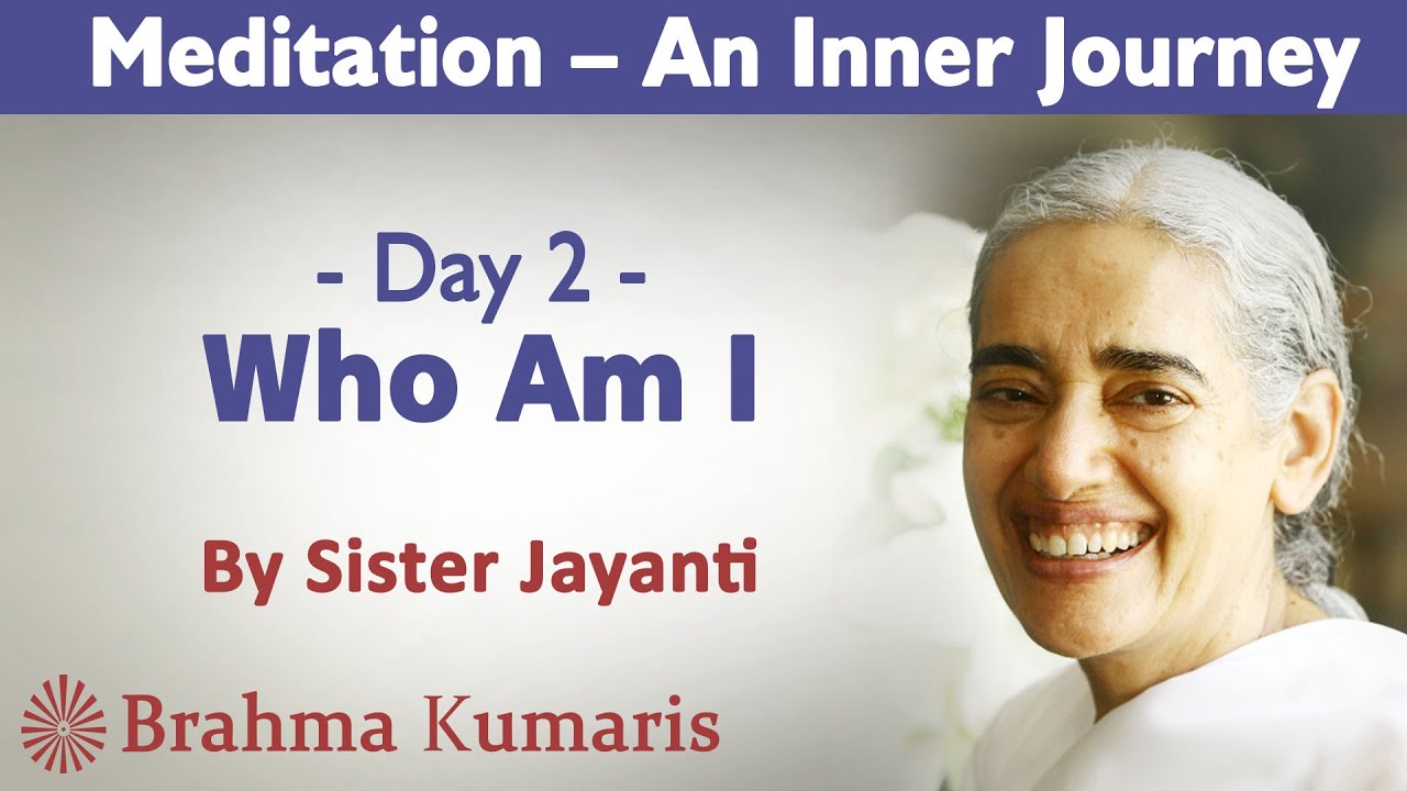 Meditation Ch 2 - Who Am I | Sister Jayanti